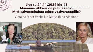 Maamme rikkaus on puhdas vesi Mitä kaivostoiminta tekee sille [upl. by Oby]