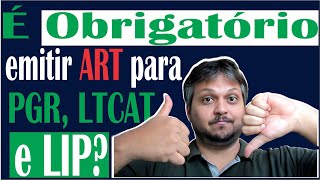 É Obrigatório emitir ART para PGR LTCAT e LIP [upl. by Ecikram]