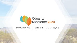 Obesity Medicine Conference 2020  Phoenix AZ  Obesity Medicine Association  30 CMECE [upl. by Sugna]