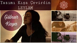 Yazımı Kışa Çevirdin Leylam  Gülnur Kaya [upl. by Holbrooke]