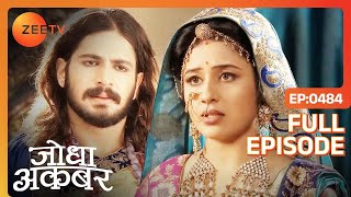 Jodha Jalal को लेकर चिंतित हैं  Jodha Akbar  Full Episode 484  Zee TV [upl. by Josee]