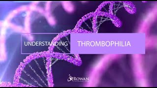 Understanding Thrombophilia 2024 [upl. by Latoniah]