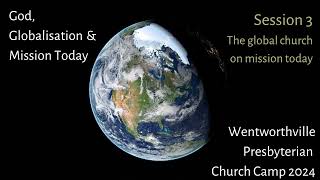 Session 3  The global church on mission today [upl. by Relyhcs]