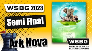 Semi Finals  Ark Nova  World Series of Board Gaming 2023 [upl. by Notliw]