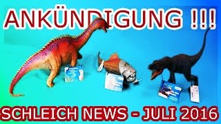 ANKÜNDIGUNG  Schleich Neuheiten  Juli 2016 german [upl. by Perreault]