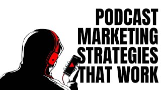 Podcast Promotion Strategies that Work [upl. by Egerton]