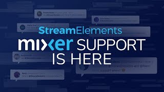 StreamElements  Mixer Streaming Just Got Better [upl. by Bj905]