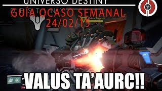 DESTINY  OCASO SEMANAL VALUS TA´AURC GUÍA SOLO GAMEPLAY 240215 [upl. by Mcclenaghan]