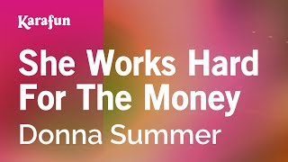 She Works Hard for the Money  Donna Summer  Karaoke Version  KaraFun [upl. by Revolc]