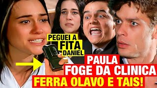 PARAÍSO TROPICAL  Paula FOGE DA CLÍNICA PEGA A FITA SE VINGA DE OLAVO E TAÍS Resumo capítulo hoje [upl. by Aytnahs205]