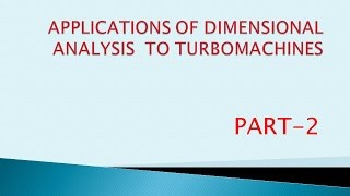 Applications Of Dimensional Analysis To Turbomachines Part2 [upl. by Rozalie]