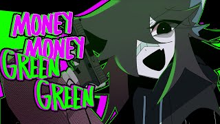 MONEY MONEY GREEN GREEN  ANIMATION MEME [upl. by Nitsrek]