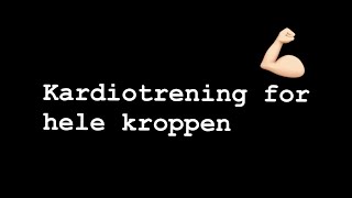 Kardiotrening for hele kroppen [upl. by Dael586]