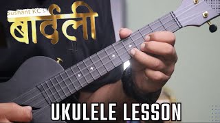 Bardali Ukulele Lesson  Sushant Kc [upl. by Elohcan]