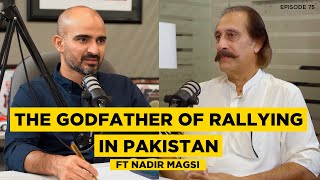 The God Father of Rallying in Pakistan  Nadir Magsi Digitales Epi 75 [upl. by Prissie548]