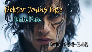 Bab 344346  Dokter Jenius Fate  Dante Fate [upl. by Halonna146]