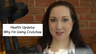 Why Im Using Crutches  Health Update [upl. by Enirehs]