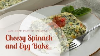 Make Ahead Breakfast Casserole Recipe Cheesy Spinach and Egg Bake [upl. by Boone]