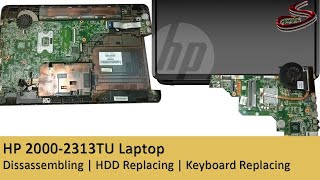 HP 2000 2313TU Laptop Dissassembling  HDD Repalcing  Keyboard Replacing  Processor Removing [upl. by Akkin367]