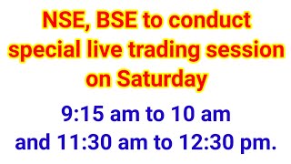 NSE BSE to conductspecial live trading sessionon Saturday [upl. by Gussi]