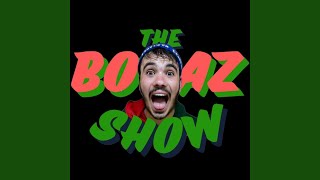 The BOAZ Show [upl. by Htrahddis43]