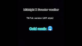 midnight X Sweater weather TikTok version  diff style [upl. by Yoshio53]