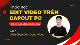 Cài đặt định dạng video TIKTOK YOUTUBE FACEBOOK trên Capcut PC  Bài 7 [upl. by Airdnoed]