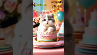 HAPPY BIRTHDAY ANASTASIA  HAPPY BIRTHDAY SONG WITH NAMES  Adorable Cute Cat 😺 happybirthday [upl. by Arhat]