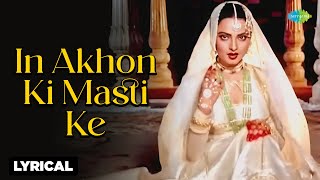 In Akhon Ki Masti Ke  Asha Bhosle  Lyrical Video  Rekha Songs  Umrao Jaan  Ghazal Romantic [upl. by Lewan]