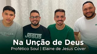 Na Unção de Deus  Profético Soul  Elaine de Jesus Cover [upl. by Corette]