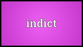 Indict Meaning [upl. by Schulman211]