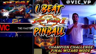 I Beat Street Fighter 2 Pinball Champion Challenge COMPLETED [upl. by Zumwalt]