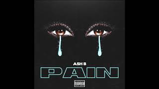 Ash B  Pain [upl. by Alakim]