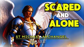 A Prayer to St Michael Archangel For those who are Scared Alone and need Protection and Strength [upl. by Mimi286]