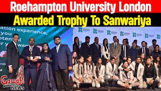 Roehampton University London Awarded Trophy To Sanwariya [upl. by Nuahsak]