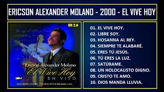 Ericson Alexander Molano  2000  El vive hoy [upl. by Llekcir213]