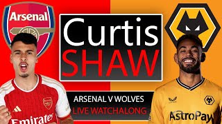 Arsenal V Wolves Live Watchalong Curtis Shaw TV [upl. by Tammany801]