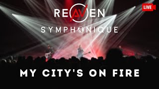 LIVE Reaven amp Symphony Orchestra  My Citys On Fire [upl. by Eisenberg]