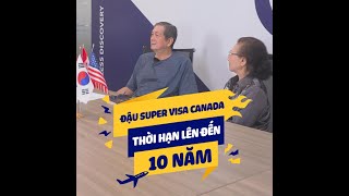 Feedback Hai Khách Đậu Super Visa Canada [upl. by Erej]