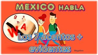 Mexico Habla los 7 acentos mas evidentes [upl. by Bonnee]