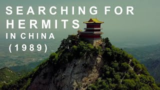 IMPORTANT DOCUMENTARIES Searching for Hermits in China  1989  Buddhism and Daoism [upl. by Pradeep]