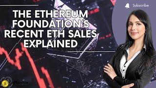 The Ethereum Foundation’s Recent ETH Sales Explained Ethereum ETH DAI CryptoNews CryptoInsights [upl. by Marmawke]