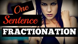 How To Seduce Women Using ☀ One Sentence Fractionation ☀ [upl. by Varipapa]