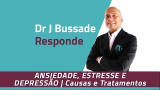 ANSIEDADE ESTRESSE E DEPRESSÃO  Causas e Tratamentos  Medicina Ortomolecular [upl. by Leffert]