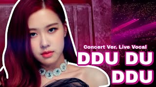 Ddu Du Ddu BLACKPINK Concert Ver Live Vocal [upl. by Warrick]