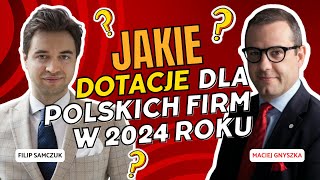 Jakie dotacje dla polskich przedsiębiorców w 2024 roku Ekspert od pozyskiwania środków wyjaśnia [upl. by Orwin]