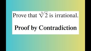 Square Root of 2 and The Third Root of 2 are Irrational Proof by Contradiction [upl. by Kcirdahc]