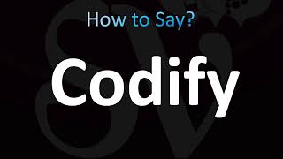 How to Pronounce Codify CORRECTLY [upl. by Nitsua]