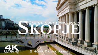 4K SKOPJE 🇲🇰 Скопје 2024  2 HOUR Drone Aerial Relaxation Film Македонија North Macedonia [upl. by Norbie]