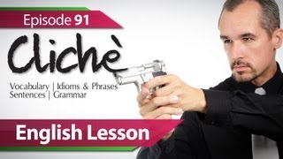 Daily Video vocabulary 91  Cliché Vocabulary amp Grammar lessons to learn to speak fluent English [upl. by Ahsiekrats]